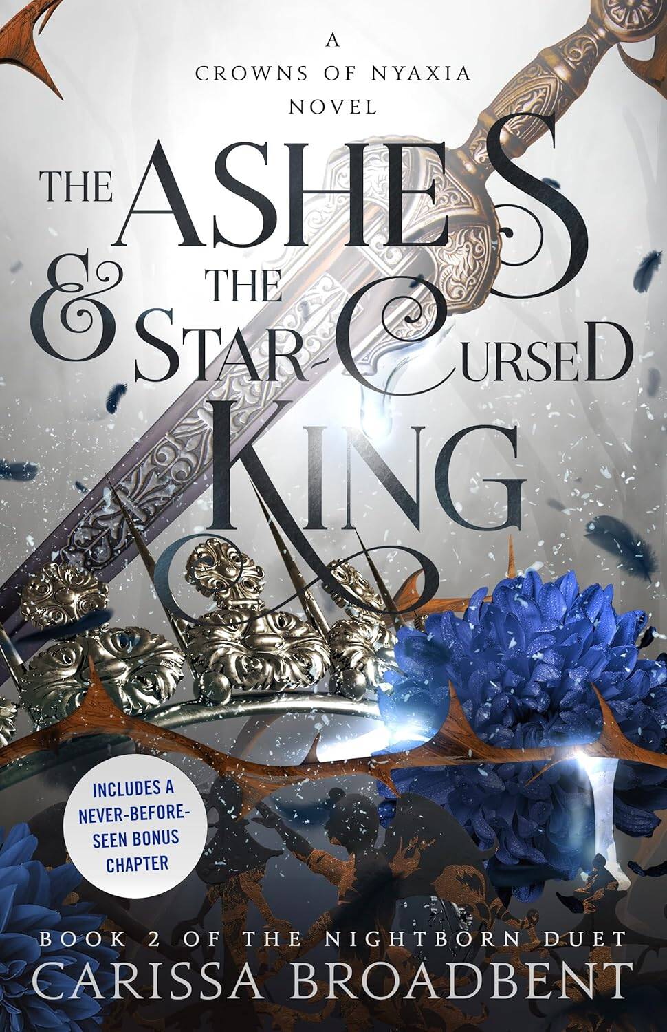 The Ashes & the Star-Cursed King: Book 2 of the Nightborn Duet (Crowns of Nyaxia, 2) by Carissa Broadbent